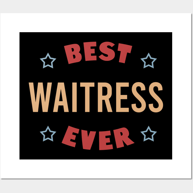 Best waitress ever Wall Art by cypryanus